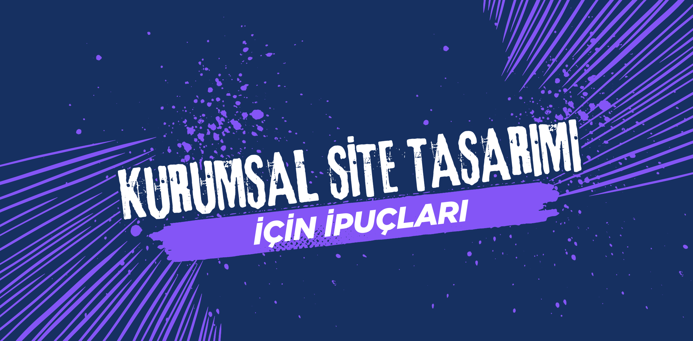 Profesyonel Kurumsal Web Sitesi Tasarımı Nasıl Olmalı?